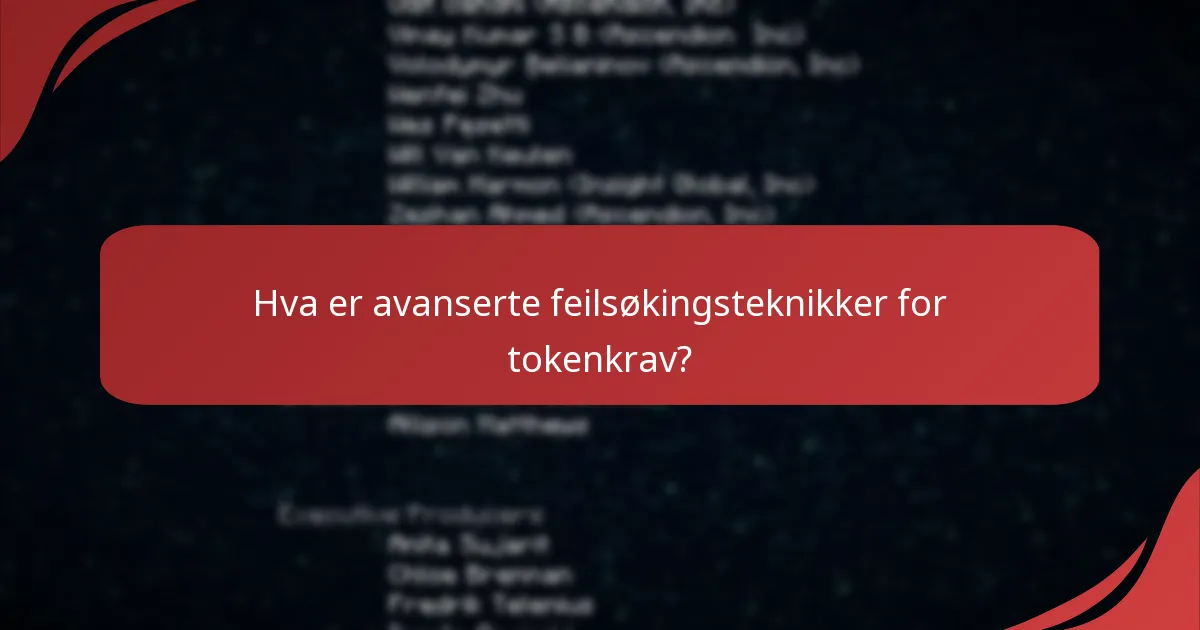Hva er typiske feilmeldinger som oppleves under tokenkrav?