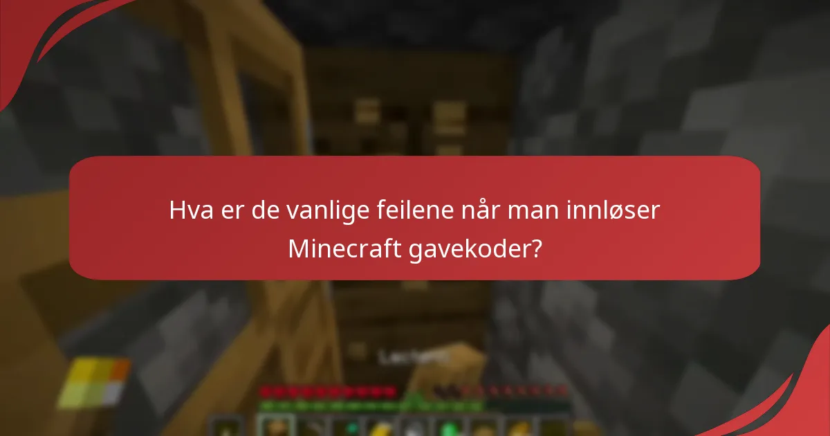 Hva er de vanlige feilene når man innløser Minecraft gavekoder?