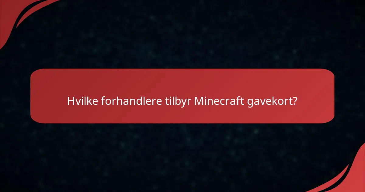 Hvilke forhandlere tilbyr Minecraft gavekort?