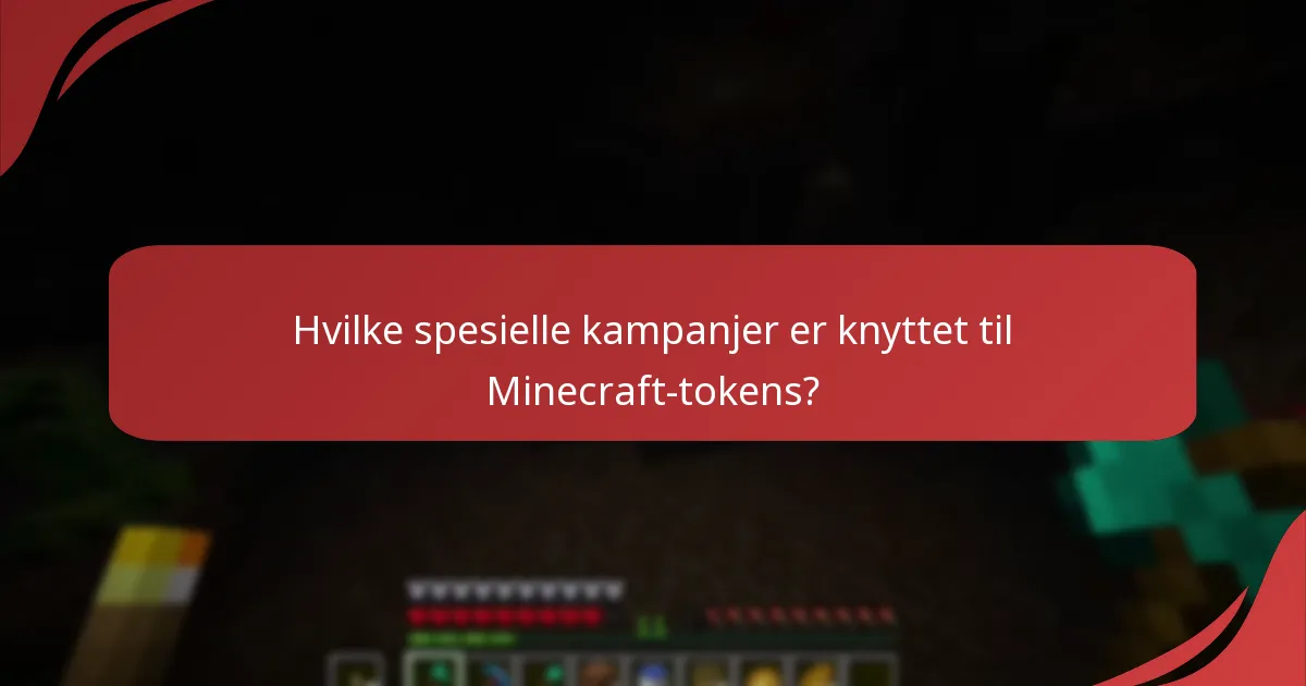 Hvilke spesielle kampanjer er knyttet til Minecraft-tokens?